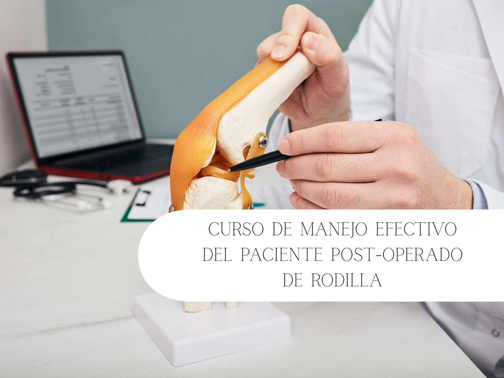 Curso de Manejo Efectivo del Paciente Post-Operado de Rodilla